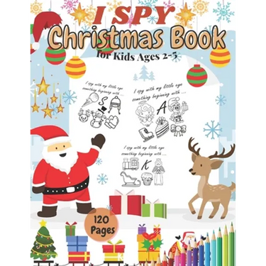 I SPY Christmas Book for Kids Ages 2-5: Activity Game Filler Coloring Book Countdown Pages Let's Play Find Santa for Toddlers Perfect Gift or Present