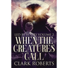 When The Creatures Call