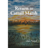 Return to Cattail Marsh