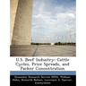 U.S. Beef Industry: Cattle Cycles, Price Spreads, and Packer Concentration