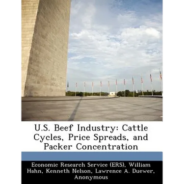 U.S. Beef Industry: Cattle Cycles, Price Spreads, and Packer Concentration