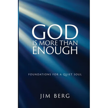 God is More Than Enough: Foundations for a Quiet Soul