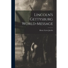 Lincoln's Gettysburg World-Message