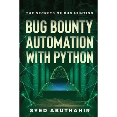 Bug Bounty Automation With Python: The secrets of bug hunting