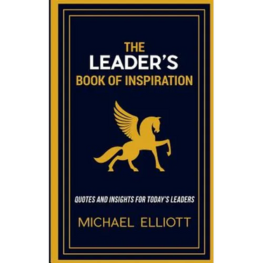 The Leader's Book of Inspiration: Quotes and Insights for Today's Leaders