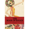 The Book of Enoch: The Watchers, The Apocalyps of Moses and More