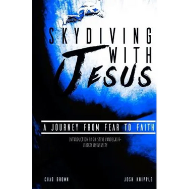 Skydiving with Jesus: A Journey from Fear to Faith
