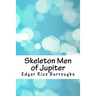 Skeleton Men of Jupiter