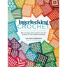 Interlocking Crochet: 50 Reversible Stitch Patterns and Five Projects for the Modern Crocheter