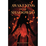 Awakening of the Shadowed