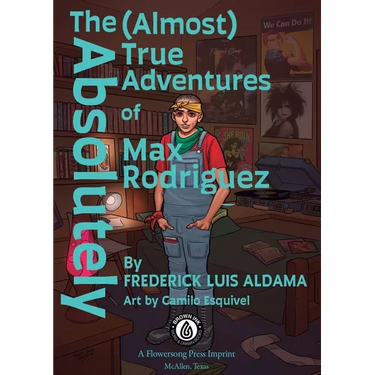 The Absolutely (Almost) True Adventures Of Max Rodriguez