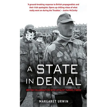 A State in Denial: British Collaboration with Loyalist Paramilitaries