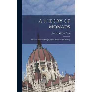 A Theory of Monads: Outlines of the Philosophy of the Principle of Relativity