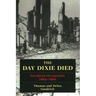 The Day Dixie Died: The Occupied South, 1865-1866
