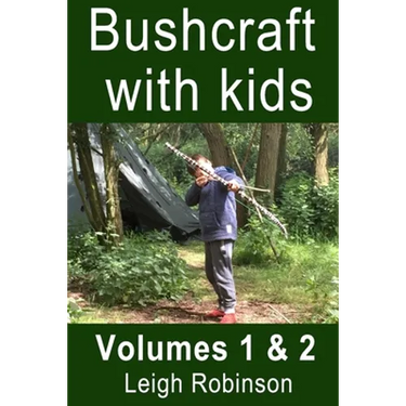 Bushcraft with kids: Volumes 1 & 2