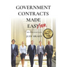 Government Contracts Made Easier: Second Edition