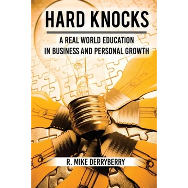 Hard Knocks: A Real World Education in Business and Personal Growth