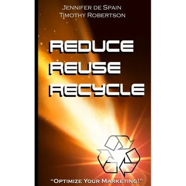 Reduce, Reuse, and Recycle Handbook: Optimize Your Marketing