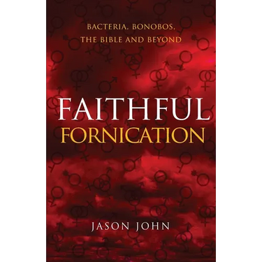Faithful Fornication: bacteria, bonobos, the bible and beyond