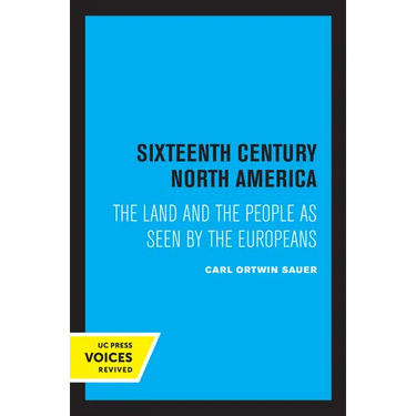 Sixteenth Century North America: The Land and the People as Seen by the Europeans