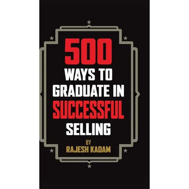 500 Ways to Graduate in Successful Selling