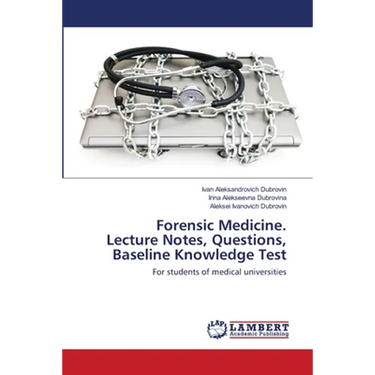 Forensic Medicine. Lecture Notes, Questions, Baseline Knowledge Test