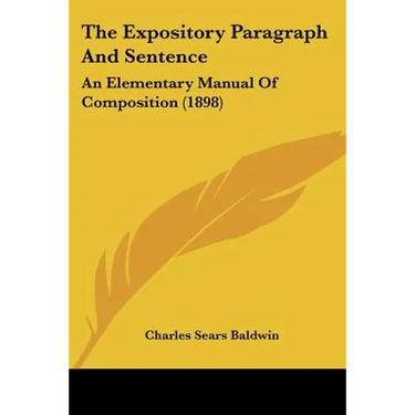 The Expository Paragraph And Sentence: An Elementary Manual Of Composition (1898)
