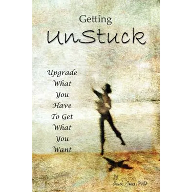 Getting UnStuck: Using What You Have to Get What You Want