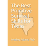 The Best Primitive Survival Skills for Texas