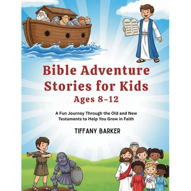 Bible Adventure Stories for Kids Ages 8-12: A Fun Journey Through the Old and New Testaments to Help You Grow in Faith