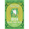 Irish Folk & Fairy Tales: Fables, Folklore & Ancient Stories