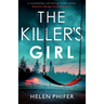 The Killer's Girl: A completely nail-biting crime thriller