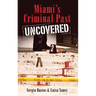 Miami's Criminal Past Uncovered