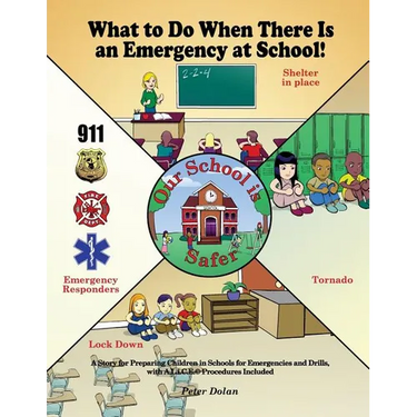 What to Do When There Is an Emergency at School!: A Story for Preparing Children in Schools for Emergencies and Drills, with A.L.i.C.E. Procedures Inc