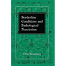 Borderline Conditions and Pathological Narcissism