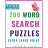 Extra Large Print Word Search Puzzles and Solutions: 200 Word Search Games With Solutions For You To Relieve Boredom And Stress Perfect For Readers Th