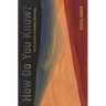 How Do You Know?: The Economics of Ordinary Knowledge