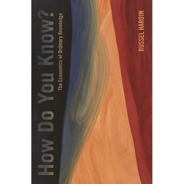 How Do You Know?: The Economics of Ordinary Knowledge