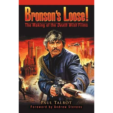 Bronson's Loose!: The Making of the Death Wish Films