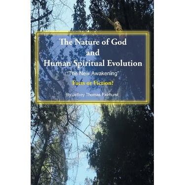 The Nature of God and Human Spiritual Evolution: The New Awakening
