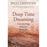 Deep Time Dreaming: Uncovering Ancient Australia