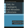XML for Catalogers and Metadata Librarians