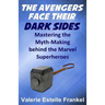 The Avengers Face Their Dark Sides: Mastering the Myth-Making behind the Marvel Superheroes
