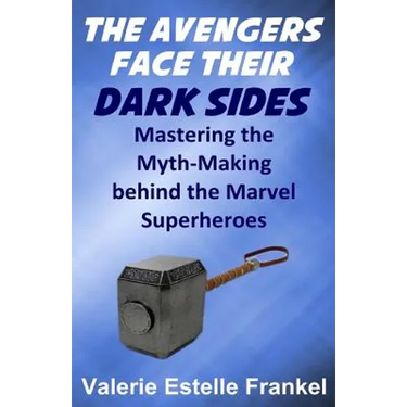 The Avengers Face Their Dark Sides: Mastering the Myth-Making behind the Marvel Superheroes