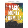 The Magic Money Formula: Get What You Want Now through Money Mindset Makeover, Law of Attraction, and the Magic Money Formula!