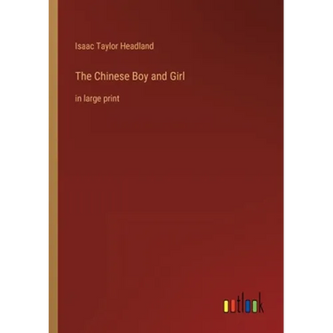 The Chinese Boy and Girl: in large print