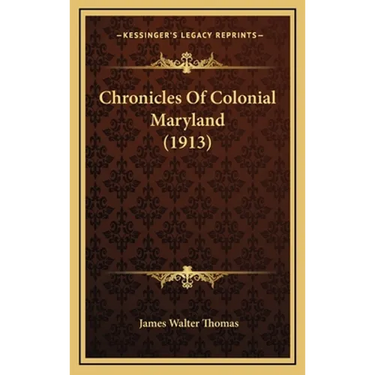 Chronicles Of Colonial Maryland (1913)
