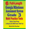 6 Full-Length Georgia Milestones Assessment System Grade 3 Math Practice Tests: Extra Test Prep to Help Ace the GMAS Grade 3 Math Test