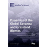 Dynamics of the Global Savanna and Grassland Biomes