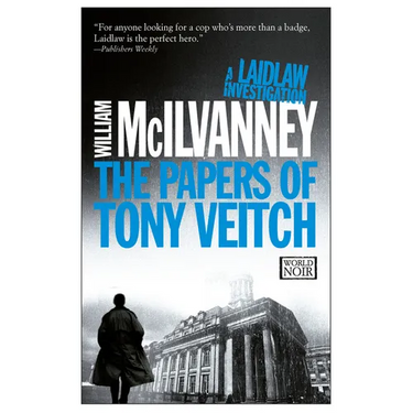 The Papers of Tony Veitch: A Laidlaw Investigation (Jack Laidlaw Novels Book 2)